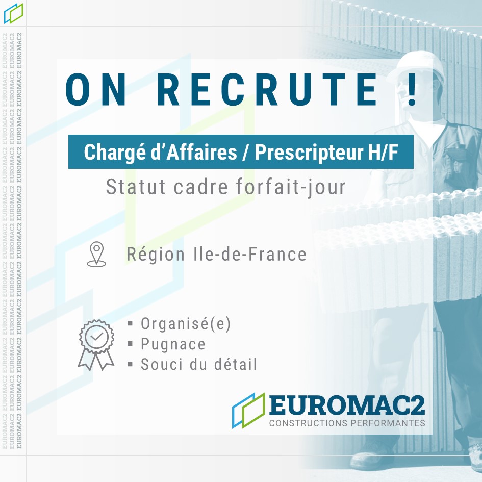 EUROMAC2 recrute un(e) Chargé(e) d'Affaire Ile-de-France